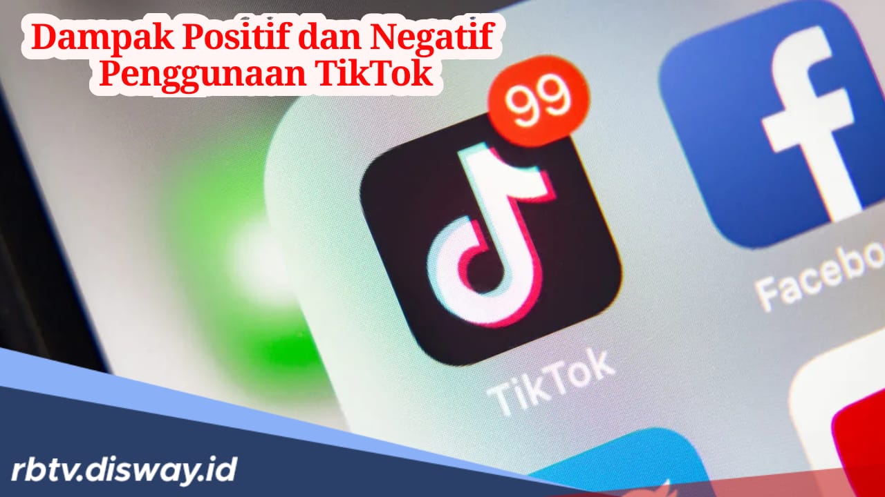 DAMPAK POSITIF & DAMPAK NEGATIF TIKTOK